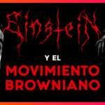 Einstein y el movimiento Browniano