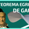 El teorema egregio de Gauss