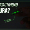 Radioactividad segura?
