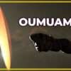 Oumuamua: ¿una nave alienígena?