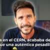 CONFESIONES | El peor día de mi vida en el CERN